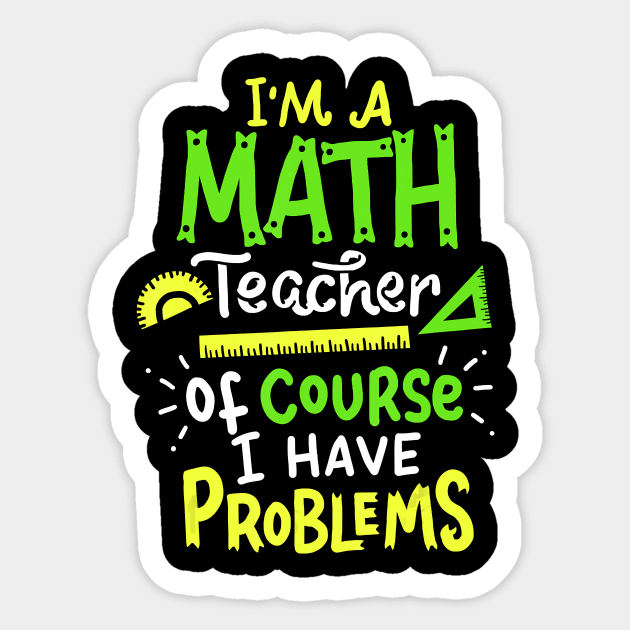 Math Teacher School Class Problem Funny T-Shirt Sticker by johnbbmerch